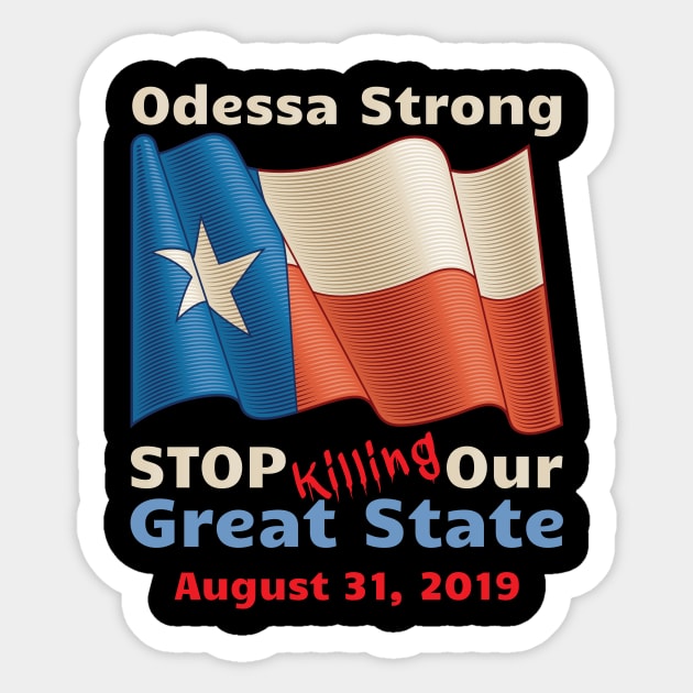 Midland Odessa Strong Stop Killing Our Great State Memorial Sticker by OffTheDome